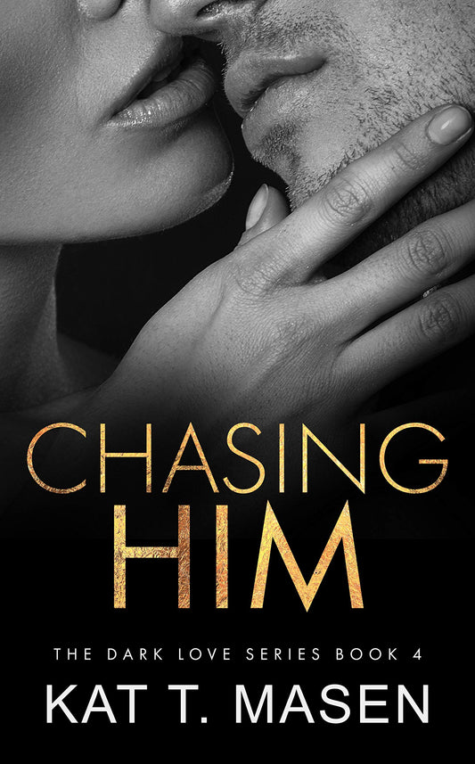 Chasing Him