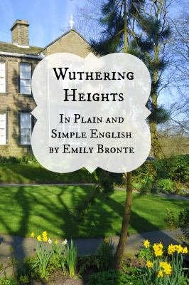 Wuthering Heights in Plain and Simple English